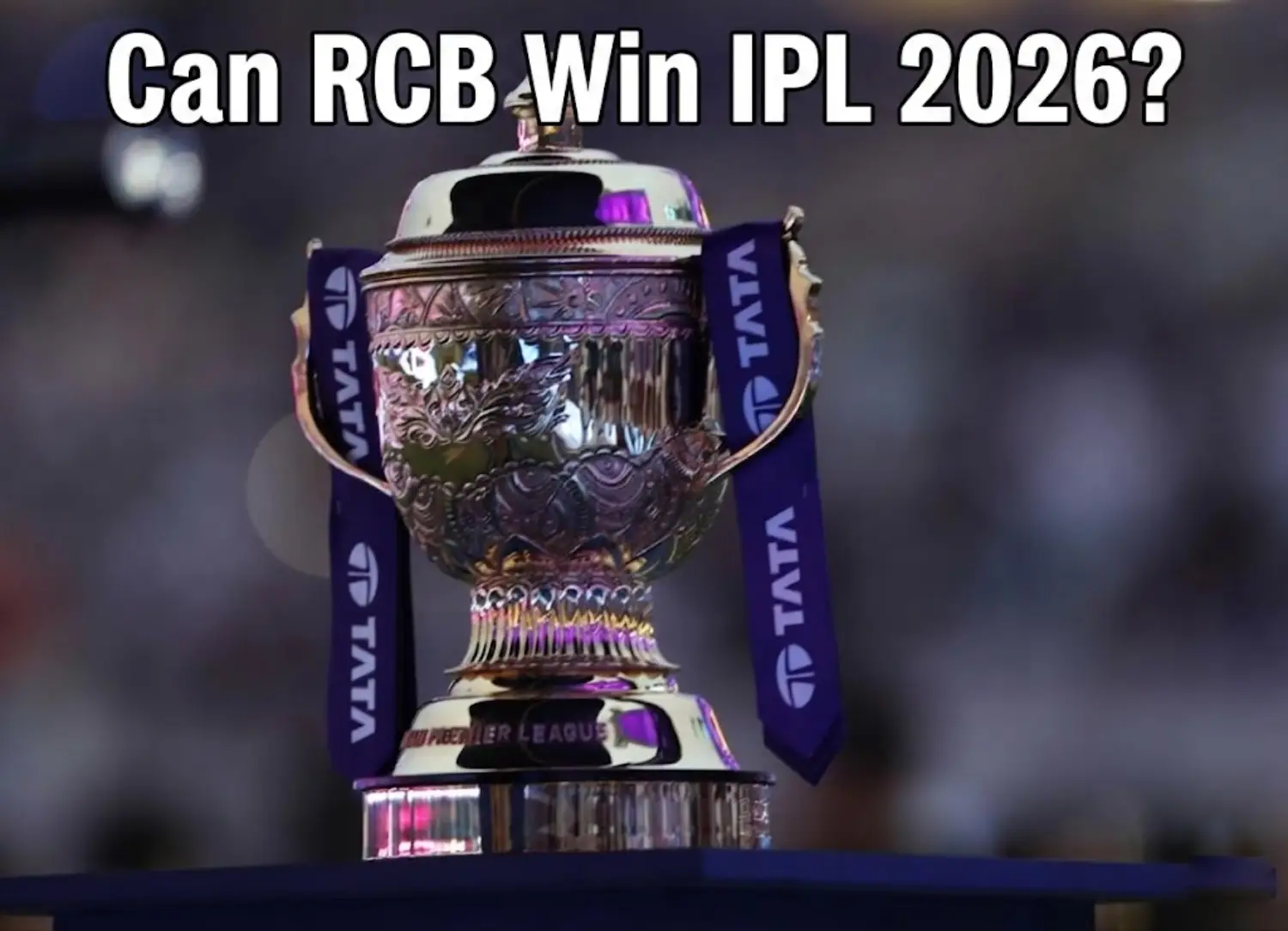 Can RCB Win IPL 2026?