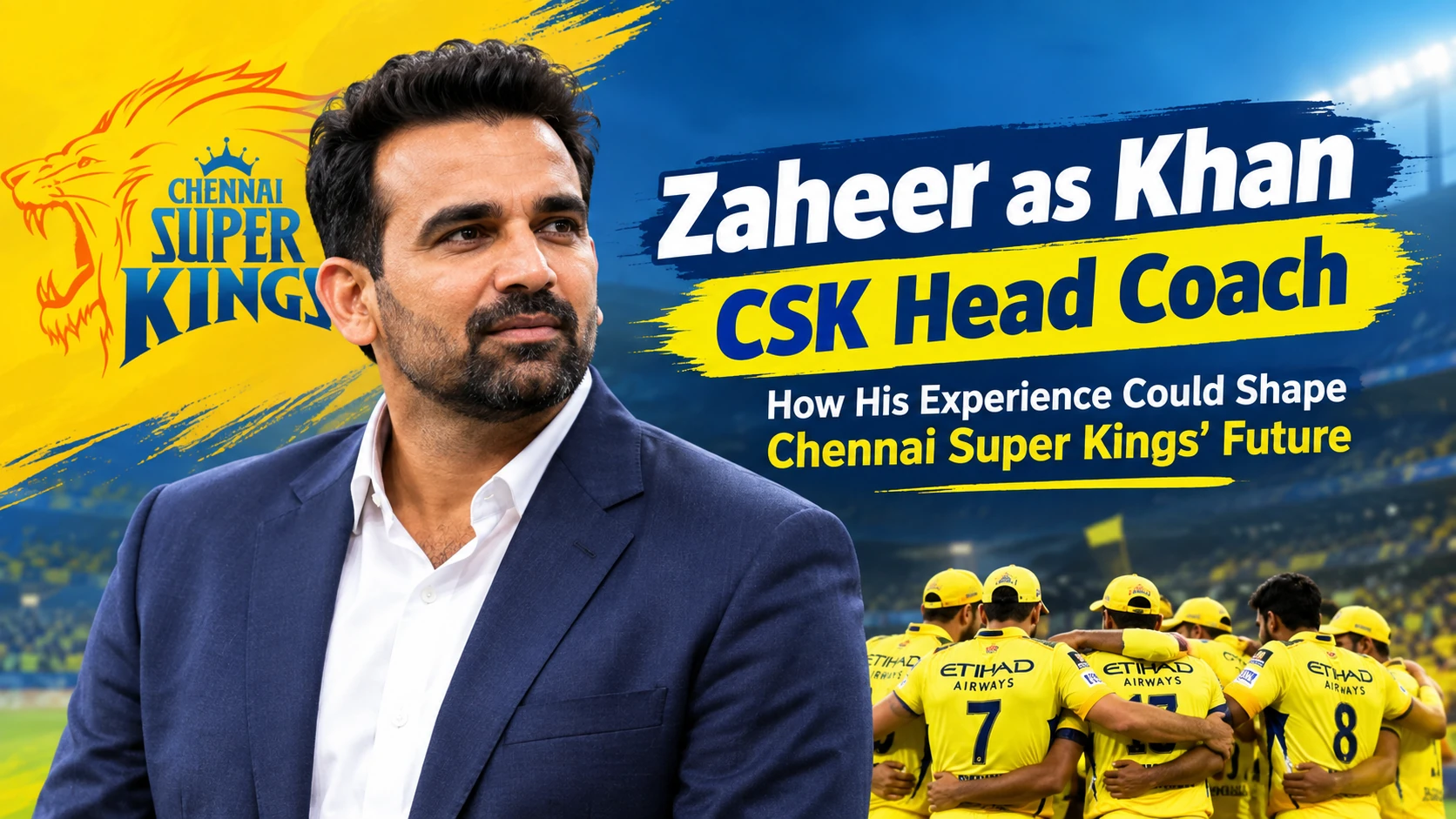 Zaheer Khan as CSK Head Coach